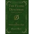 The Flying Dutchman, Vol. 1 of 2: A Legend of t...