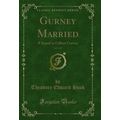 Gurney Married, Vol. 3 of 3: A Sequel to Gilber...