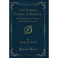 The Normal Course in Reading: First Reader, Wor...