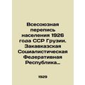 All-Union Population Census of 1926 of the SSR of Georgia. Transcaucasian Social
