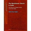 Nag Hammadi and Manichaean Studies-The Manichaean Church in Kellis