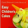 Carol Deacon's Little Book of Easy Children's Cakes by Carol Deacon