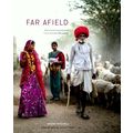 Far Afield - Rare Food Encounters From Around the World by Various Authors