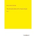 The Life and Letters of St. Francis Xavier