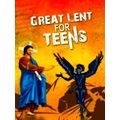 Great Lent for Teens by Arsanie Sawiers