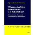 Wissenschaftlich Formulieren: Ein Arbeitsbuch
