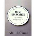 Mass Starvation by Alex De Waal