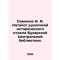 A. A. Semyonov Catalogue of Manuscripts of the ...