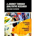 A Journey Through Qualitative Research: From Design to Reporting by Gaudet