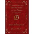 Elkswatawa, or the Prophet of the West, Vol. 2 ...