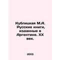 Kublitskaya M.A. Russian Books Published in Arg...