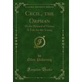 Cecil, the Orphan, Vol. 1: Or the Reward of Vir...