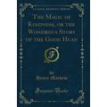 The Magic of Kindness, or the Wondrous Story of...