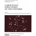 International Astronomical Union Symposia: Large Scale Structures of the Univers