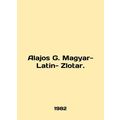 Alajos G. Magyar-Latin-Zlotar. In English /Alaj...