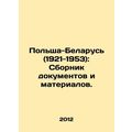 Poland-Belarus (1921-1953): Compilation of documents and materials. In Russian