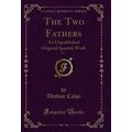 The Two Fathers, Vol. 2: An Unpublished Origina...