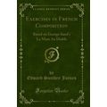 Exercises in French Composition: Based on Georg...