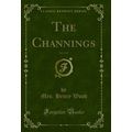 The Channings, Vol. 1 of 3 (Classic Reprint)