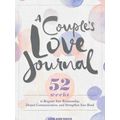 A Couple's Love Journal: 52 Weeks to Reignite Y...