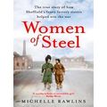 Women Of Steel The Feisty Factory Sisters Who H...