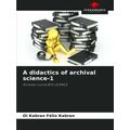 A didactics of archival science-1