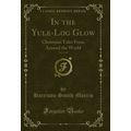 In the Yule-Log Glow, Vol. 2 of 4: Christmas Ta...