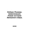 Osborne Roger. Civilization. A New History of t...