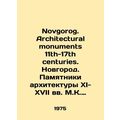 Novgorog. Architectural monuments 11th-17th centuries. Novgorod. Architectural