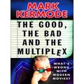Good The Bad The Multiplex