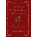 Johnnie's Letters Home: The Record of a College...