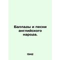 Ballads and songs of the English people. In Russian /Ballady i pesni angliyskog