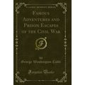 Famous Adventures and Prison Escapes of the Civ...