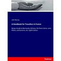 A Handbook for Travellers in France