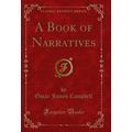A Book of Narratives (Classic Reprint)