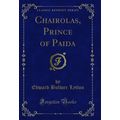 Chairolas, Prince of Paida (Classic Reprint)