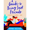 A Guide To Being Just Friends