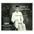 Asians in East Africa - Images, Histories Portraits by Gijsbert Oonk