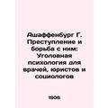 Aschaffenburg G. Crime and its Control: Crimina...
