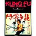 Kung Fu - Cinema of Vengeance by Verina Glaessner