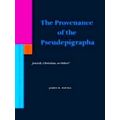 The Provenance of the Pseudepigrapha: Jewish, Christian, or Other?