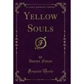 Yellow Souls (Classic Reprint)