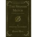 The Spanish Match, Vol. 2 of 3: Or Charles Stua...