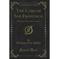 The Lure of San Francisco: A Romance Amid Old L...