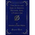 The Jolts and Jars of Amanda Hunter, And, a Fam...