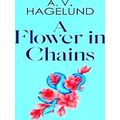 A Flower In Chains