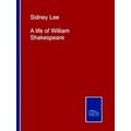 A life of William Shakespeare