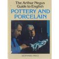 The Arthur Negus Guide To English Pottery And P...