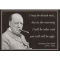 Winston Churchill I May Be Drunk Military Quote...