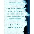 Surprising Rebirth Of Belief In God, The